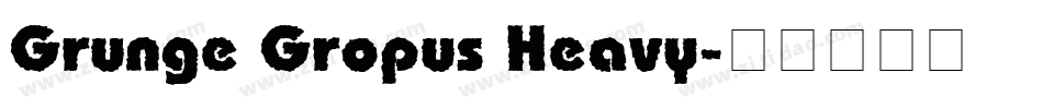 Grunge Gropus Heavy字体转换